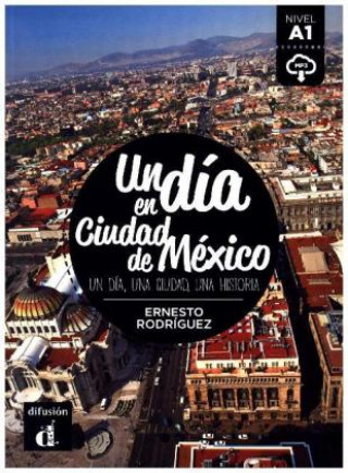 Könyv Un día en Ciudad de México Ernesto Rodríguez