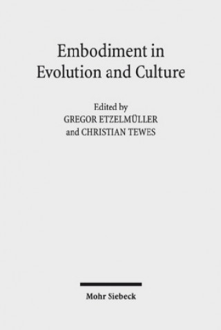 Könyv Embodiment in Evolution and Culture Gregor Etzelmüller