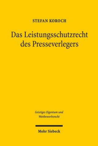 Knjiga Das Leistungsschutzrecht des Presseverlegers Stefan Koroch