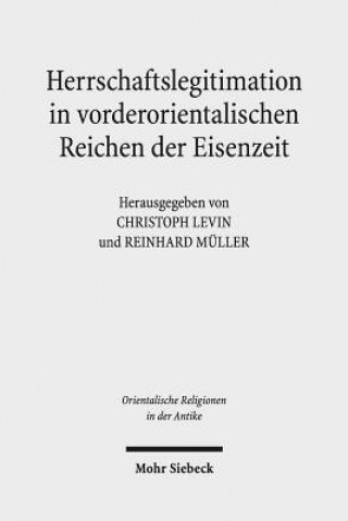 Kniha Herrschaftslegitimation in vorderorientalischen Reichen der Eisenzeit Christoph Levin