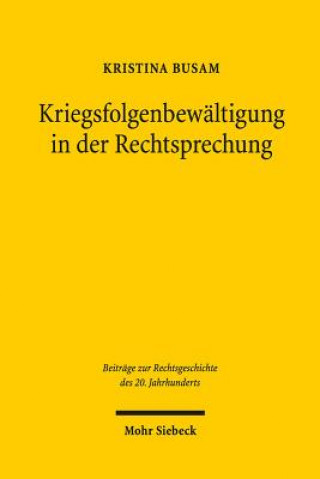 Knjiga Kriegsfolgenbewaltigung in der Rechtsprechung Kristina Busam