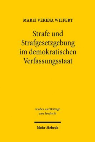 Книга Strafe und Strafgesetzgebung im demokratischen Verfassungsstaat Marei Verena Wilfert