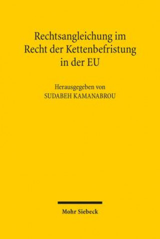 Kniha Rechtsangleichung im Recht der Kettenbefristung in der EU Sudabeh Kamanabrou