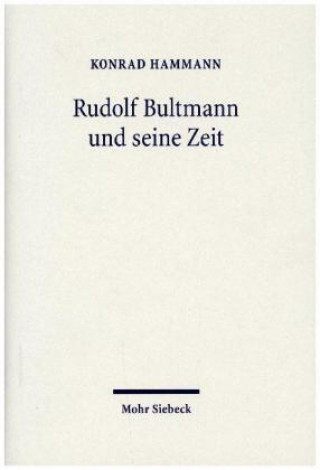 Книга Rudolf Bultmann und seine Zeit Konrad Hammann