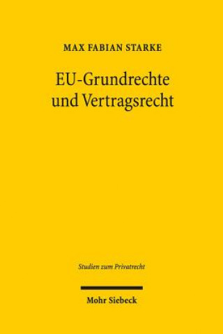 Könyv EU-Grundrechte und Vertragsrecht Max Fabian Starke