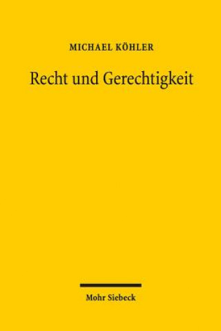 Kniha Recht und Gerechtigkeit Michael Köhler