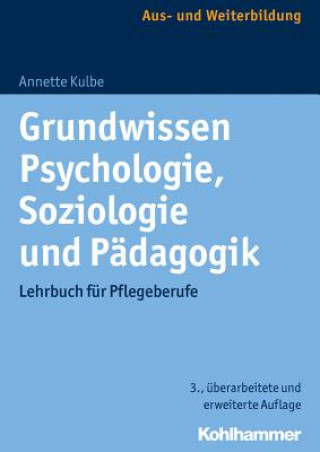 Книга Grundwissen Psychologie, Soziologie und Pädagogik Annette Kulbe