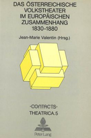 Kniha Das oesterreichische Volkstheater im europaeischen Zusammenhang 1830-1880 Jean-Marie Valentin
