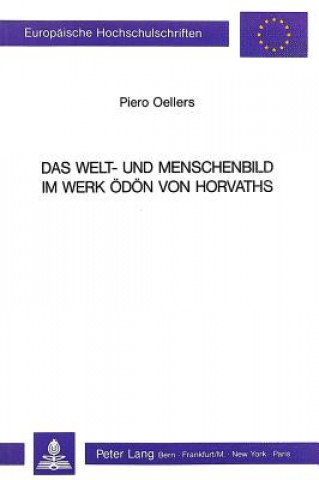 Könyv Das Welt- und Menschenbild im Werk Oedoen von Horvaths Piero Oellers