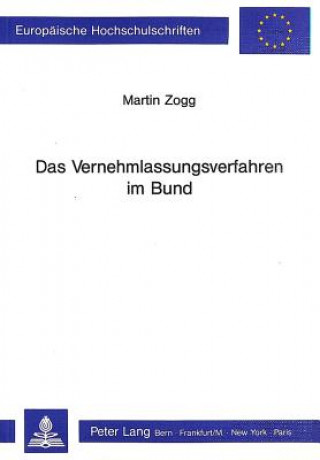 Knjiga Das Vernehmlassungsverfahren im Bund Martin Zogg