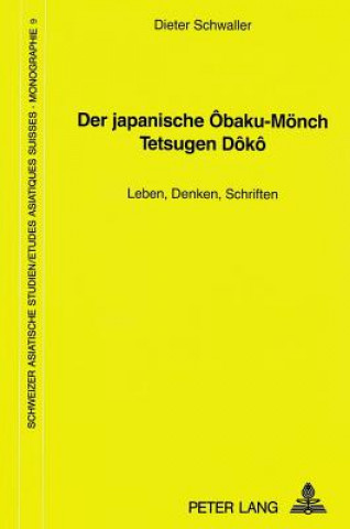Könyv Der japanische Obaku-Moench Tetsugen Doko Dieter Schwaller