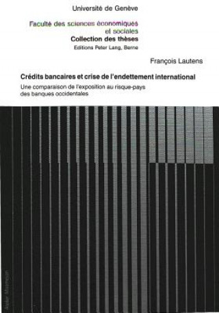 Könyv Credits bancaires et crise de l'endettement international Francois Lautens