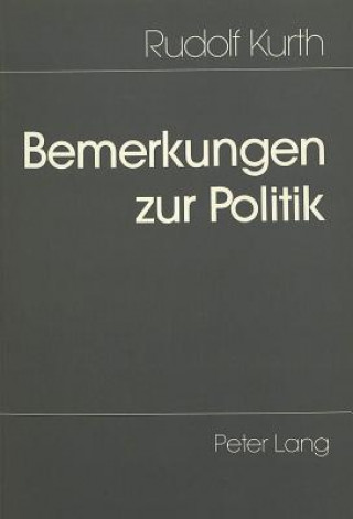 Könyv Bemerkungen zur Politik Rudolf Kurth