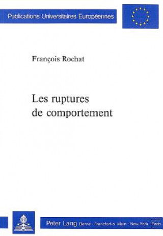 Kniha Les ruptures de comportement Francois Rochat