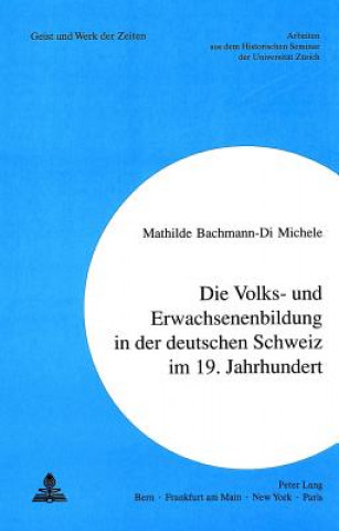 Carte Erwachsenenbildung in der deutschen Schweiz im 19. Jahrhundert Mathilde Bachmann