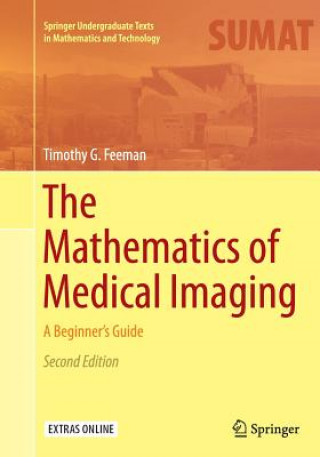 Kniha Mathematics of Medical Imaging Timothy G. Feeman