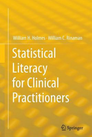 Książka Statistical Literacy for Clinical Practitioners William H. Holmes