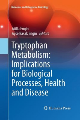 Kniha Tryptophan Metabolism: Implications for Biological Processes, Health and Disease Atilla Engin