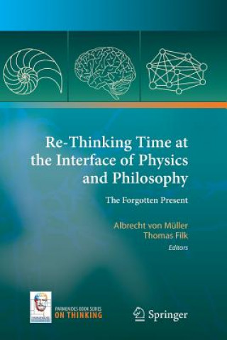 Книга Re-Thinking Time at the Interface of Physics and Philosophy Thomas Filk