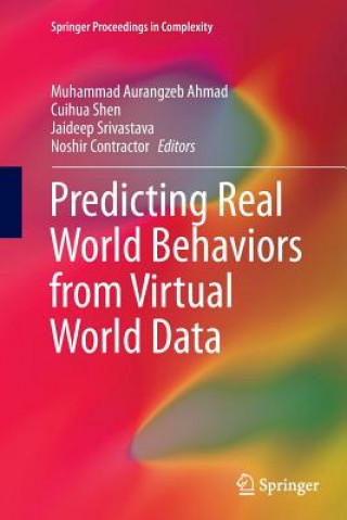 Könyv Predicting Real World Behaviors from Virtual World Data Muhammad Aurangzeb Ahmad