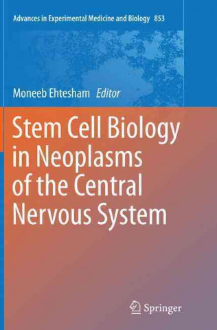 Kniha Stem Cell Biology in Neoplasms of the Central Nervous System Moneeb Ehtesham