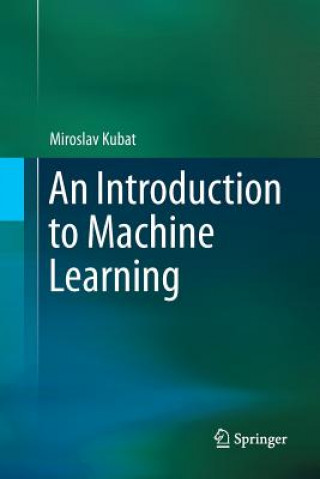 Könyv Introduction to Machine Learning Miroslav Kubat