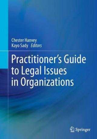 Carte Practitioner's Guide to Legal Issues in Organizations Chester Hanvey