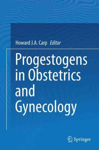 Könyv Progestogens in Obstetrics and Gynecology Carp