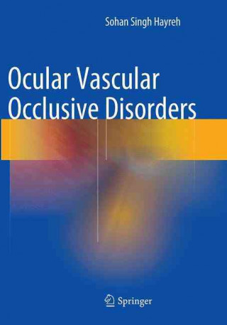 Kniha Ocular Vascular Occlusive Disorders Sohan Singh Hayreh