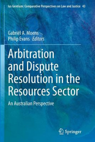 Kniha Arbitration and Dispute Resolution in the Resources Sector Philip Evans