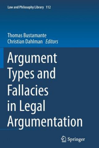 Kniha Argument Types and Fallacies in Legal Argumentation Thomas Bustamante