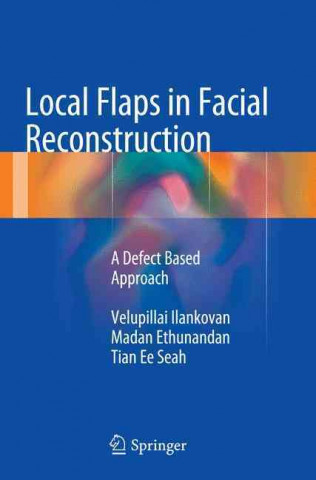 Kniha Local Flaps in Facial Reconstruction Velupillai Ilankovan