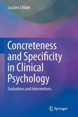 Kniha Concreteness and Specificity in Clinical Psychology Luciano L'Abate