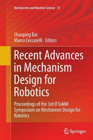 Könyv Recent Advances in Mechanism Design for Robotics Shaoping Bai