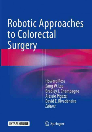 Książka Robotic Approaches to Colon and Rectal Surgery Howard M. Ross