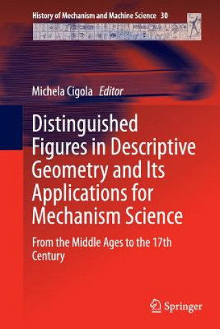 Książka Distinguished Figures in Descriptive Geometry and Its Applications for Mechanism Science Michela Cigola