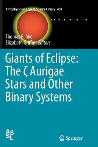 Kniha Giants of Eclipse: The   Aurigae Stars and Other Binary Systems Thomas B. Ake