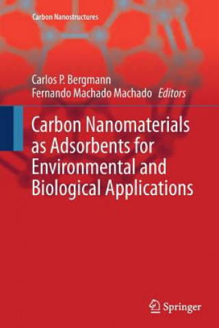 Kniha Carbon Nanomaterials as Adsorbents for Environmental and Biological Applications Carlos P Bergmann