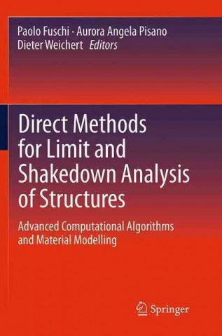 Kniha Direct Methods for Limit and Shakedown Analysis of Structures Paolo Fuschi