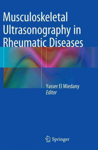 Kniha Musculoskeletal Ultrasonography in Rheumatic Diseases Yasser El Miedany