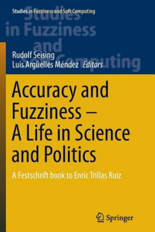 Książka Accuracy and Fuzziness. A Life in Science and Politics Luis Arguelles Mendez