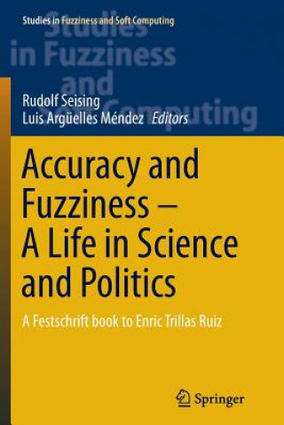 Kniha Accuracy and Fuzziness. A Life in Science and Politics Luis Arguelles Mendez