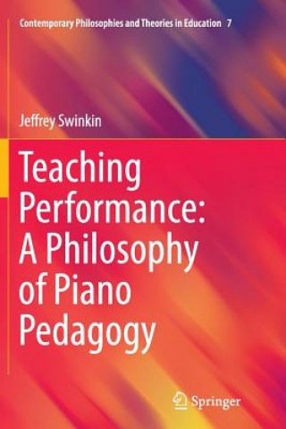 Knjiga Teaching Performance: A Philosophy of Piano Pedagogy Jeffrey Swinkin