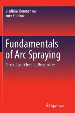 Kniha Fundamentals of Arc Spraying Vladislav Boronenkov