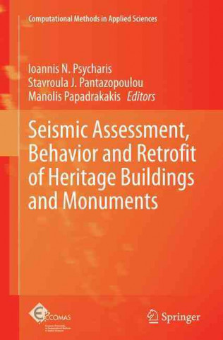 Knjiga Seismic Assessment, Behavior and Retrofit of Heritage Buildings and Monuments Ioannis N. Psycharis