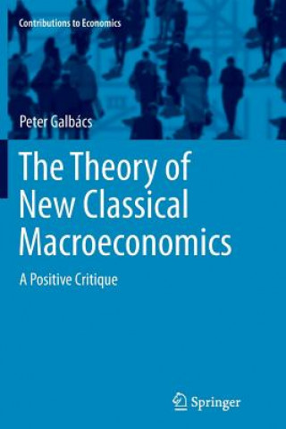 Könyv Theory of New Classical Macroeconomics Peter Galbacs