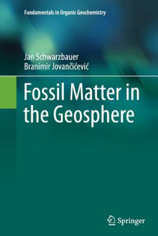 Kniha Fossil Matter in the Geosphere Jan Schwarzbauer