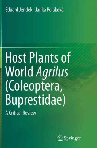 Könyv Host Plants of World Agrilus (Coleoptera, Buprestidae) Eduard Jendek