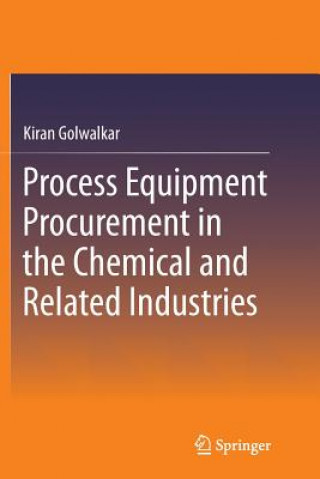 Kniha Process Equipment Procurement in the Chemical and Related Industries Kiran Golwalkar