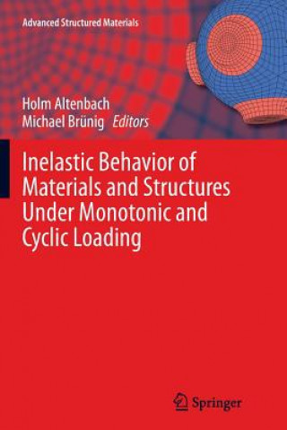 Książka Inelastic Behavior of Materials and Structures Under Monotonic and Cyclic Loading Holm Altenbach